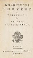 Közönséges törvény a' vétkekröl, és azoknak büntetésekröl Budán, 1788, A' Királyi Akadémiának Betűivel, [6] p. + 128 p. Közönséges törvény a', vétkekröl, és azoknak büntetésekröl. Magyarországon megjelentetett első magyar hatályos büntető törvénykönyv. Korabeli kartonált papírkötésben , jó állapotban.