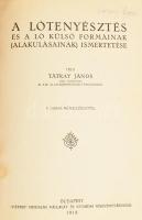 Tátray János: A lótenyésztés és a ló külső formáinak (alakulásainak) ismertetése
Budapest, 1918, Pá...