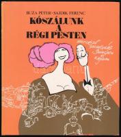 Buza Péter - Sajdik Ferenc: Kószálunk a régi Pesten. Múltidéző barangolás szövegben és rajzban. Rajzolta: Sajdik Ferenc. Bp.,1986.,Panoráma. Kiadói kartonált papírkötés.