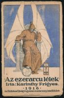 Karinthy Frigyes: Az ezerarcu lélek. Az Érdekes Ujság ingyenes karácsonyi melléklete. Bp., 1916, Légrády-ny., 46+(2) p. Első kiadás. A borító Molnár C. Pál (1894-1981) munkája. Kiadói tűzött papírkötés, kissé viseltes, sérült borítóval, helyenként kissé sérült lapszélekkel.