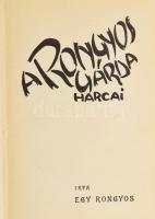 [Héjjas Iván] A Rongyos Gárda harcai. Irta Egy rongyos.
Bp., 1939, Stephaneum ny. 324 l. (szövegköz...
