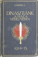 Dr. Gáspár Artúr: Dinasztiánk a haza védelmében 1914-1915. Bp., 1915, Athenaeum. 221 [2] p. 22 t. Kiadói aranyozott egészvászon kötés, gerinc sérült, első tábla kijár, intézményi bélyegzővel. DEDIKÁLT példány!