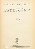 Tersánszky Józsi Jenő 2 műve, 1. kiadások: 

"Vadregény". Regény. Bp.,(1943),Kir. M. Egy...