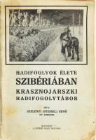 Stessel Ernő: Hadifoglyok élete Szibériában, Krasznojarszki hadifogolytábor. Bp., 1925, Szerző saját kiadása.260p. szövegközti képekkel, illusztrációkkal. Kiadói, kissé sérült papírborítóval. Rendkívül ritka!