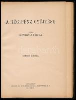 Szentgály Károly: A régipénz gyűjtése. Kis Könyvek sorozat. Bp., [1927], Singer és Wolfner, 64+(2) p...