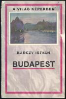 Bárczy István: Budapest Bp., 1927. Enciklopédia Rt. A Világ képekben sorozat. 60p. képekkel, kiadói papírkötésben, gerincen sérüléssel