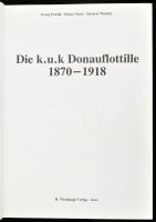 Pawlik, Georg et al.: Die K.u.K. Donauflottille 1870-1918 Graz, 1989. Weishaupt, Kiadói kartonált pa...