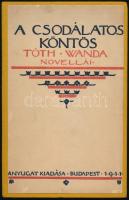 Tóth Wanda: A csodálatos köntös. - - novellái. Első kiad. Bp., 1910. (a borítón 1911.) Nyugat. 153+[7] p. A borítékrajz Falus Elek munkája. Átkötött vászon kötésben, az eredeti papírborító felhasználásával.