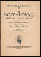 Richard Strauss: A rózsalovag. Ismerteti: Cserna Andor. Operaismertetők 23. Bp., é.n., Singer és Wol...