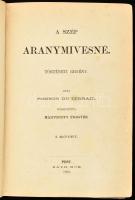 Pierre Alexis Ponson du Terrail: Egy király ifjúsága. A szép Aranymívesné I-II. A navarrai király ke...