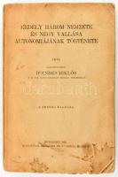 Endes Miklós, Dr.: Erdély három nemzete és négy vallása autonomiájának története. Bp., 1935, szerzői. Kiadói papírkötés, a gerincen és foltos borítón sérülésekkel, címlapon korabeli tulajdonosi névbejegyzéssel, első néhány lap alján ázásnyommal és jobb alsó sarkában kisebb hiánnyal, utolsó néhány lap tetején apró szakadással.