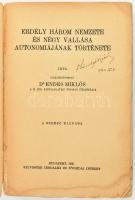 Endes Miklós, Dr.: Erdély három nemzete és négy vallása autonomiájának története. Bp., 1935, szerzői...