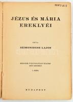 Szimonidesz Lajos: Jézus és Mária ereklyéi I-II. (2 kötetben). Bp., (1933), Buschmann Ny.. Kiadói pa...