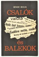 Bende Ibolya: Csalók és balekok. A szerző, Bende Ibolya által Fedor Ágnes (1909-1990) magyar író, újságíró részére DEDIKÁLT példány. Bp., 1988., Szerzői. Kiadói papírkötés.