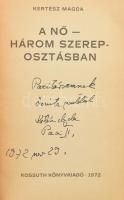 Kertész Magda: A nő - három szereposztásban. A szerző, Kertész Magda által [Fedor Ágnes (1909-1990) ...