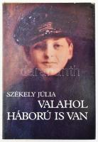 Székely Júlia: Valahol háború is van. Két regény. A szerző, Székely Júlia által Fedor Ágnes (1909-1990) magyar író, újságíró részére DEDIKÁLT példány. Bp., 1982., Magvető. Kiadói egészvászon-kötés, kiadói papír védőborítóban.