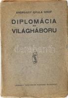 Andrássy Gyula, gróf: Diplomácia és világháború. Bp., [1921], Légrády Testvérek, 253+(1) p. Első kiadás. Kiadói papírkötés sérült gerinccel A kötet szerepel az Ideiglenes Nemzeti Kormány által 1945-ben betiltott könyvek listáján.