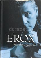 Erox Martini: Erox. Olasz lélek, magyar szív. (DEDIKÁLT). Bp., 2006, Martini Music Records. Kiadói kartonált papírkötés, sérült borítóval. Erox Martini (1965- ) olasz énekes, zenei előadó által DEDIKÁLT példány.