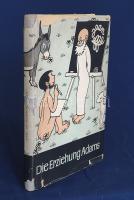 Effel, Jean:
Die Erziehung Adams. (Jean Effel rajzos dedikációival.)
Berlin, 1956. Aufbau-Verlag (...