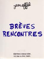 Jean Effel:
Breves rencontres. (Számozott példány, Jean Effel aláírt, számozott színes kőnyomatával...