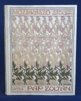 Pap Zoltán:
Muzsikaszó. Regény dalban.
(Budapest), [1911]. Petőfi-Társaság (Athenaeum Irodalmi és ...