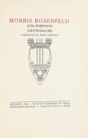 Morris Rosenfeld költeményei (Gettódalok). Fordítota: Kiss Arnold. Bp., 1908, Deutsch Zsigmond és társa. Félvászon-kötésben.