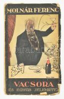 Molnár Ferenc: Vacsora és egyéb jelentek. Bp.,1917, Érdekes Ujság. A borító Pólya Tibor munkája. Első kiadás. Kiadói papírkötés, kissé sérült, firkált borítóval.