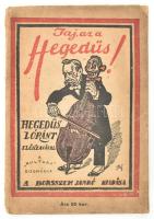 Jaj, az a Hegedűs! Hegedűs Lóránt előszavával. Bp.,1921., Borsszem Jankó,(Egyesült Könyvnyomda), 64 p. Gazdagon illusztrált. Kiadói papírkötés, a borító szakadt, a könyvtest elvált a borítótól.