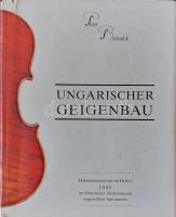 Benedek, Peter:
Ungarischer Geigenbau (Violin Makers of Hungary): A Detailed Documentation of the 1...