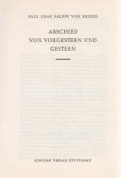 Pálffy, Paul graf von Erdőd:
Abschied von Vorgestern und Gestern. (Dedikált.)
Stuttgart, (1961). S...