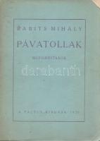 Babits Mihály: Pávatollak. Műfordítások. (Budapest), 1920. A Táltos kiadása (Helios sajtóipari üzem). 134 + [2] p. + hibajegyzék. Első kiadás. Botka 300. Fűzve, enyhén foltos kiadói borítóban, az első fedőborító felső sarkán apró hiány. Körülvágatlan példány.