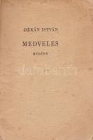 Dékán István:
Medveles. [Regény.]
(Budapest), [1960]. (Zrínyi ny.) 140 + [2] p.
Dékán István (191...