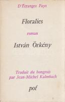 Örkény, István:
Floralies. Traduit du hongrois par Jean-Michel Kalmbach. [Örkény István ,,Rózsakiál...