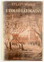 Evelyn Waugh: Utolsó látogatás. Budapest, é.n. Franklin. Kiadói félvászon-kötés, kissé kopott kiadói illusztrált papír védőborítóval és modern műanyag védőborítóval, kissé laza kötéssel, címlapon régi tulajdonosi névbejegyzéssel, kissé foltos lapélekkel.