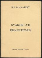 H. P. Blavatsky: Gyakorlati okkultizmus. Ford.: Reicher László. Bp., [1994], Magyar Teozófiai Társulat. Kiadói papírkötés, kisebb lapszéli ázásnyomokkal.