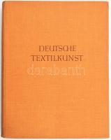 Jaques, Renate: Deutsche Textilkunst. In Ihrer Entwicklung bis zur Gegenwart     Berlin, 1942 Rembrandt, . Kiadói egészvászon-kötés,