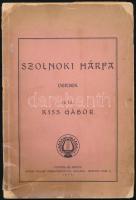 Kiss Gábor: Szolnoki hárfa. Versek. (DEDIKÁLT). Szolnok, 1933, Varga József-ny., 59+(5) p. Első kiadás. Kiadói papírkötés, sérült borítóval, belül nagyrészt jó állapotban. A szerző által DEDIKÁLT példány: ,,Az Est szerkesztőségének készséges tisztelettel Kiss Gábor, Szolnok, 1933.VII/11."