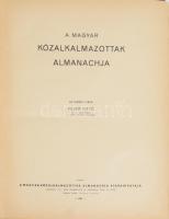 A Magyar Közalkalmazottak Almanachja. Az előszót írta: Fejér Ottó. Bp., 1941, Magyar Közalkalmazottak Almanachja Kiadóhivatal. Kopott, foltos kiadói egészvászon kötésben, sérült gerinccel.