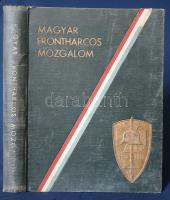 Magyar frontharcos mozgalom. Írták és szerkesztették: vitéz Mándoky Sándor és Faragó László.
Budape...