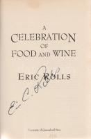 Rolls, Eric (Charles): A Celebration of Food and Wine. (Aláírt.) (St. Lucia [Australia], 1998). University of Queensland Press (McPherson Printing Group). IX + [1] + 366 p. A címoldalon a neves ausztrált gasztronómiai író, Eric C. Rolls saját kezű aláírsa. A művelődéstörténeti részletekben gazdag gasztronómiai esszékötet a nagyvilág kulináris hagyományait mutatja be, fókuszában elsősorban a tenger gyümölcseivel és az ausztrál konyha részleteivel. Néhány oldalon apró, halvány foltosság. Fűzve, színes, illusztrált kiadói borítóban. Jó példány.