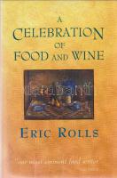 Rolls, Eric (Charles):
A Celebration of Food and Wine. (Aláírt.)
(St. Lucia [Australia], 1998). Un...