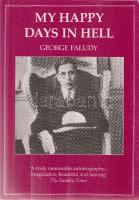 Faludy, [George] György:
My Happy Days In Hell. Translated by Kathleen Szász. (Dedikált.)
(Budapes...