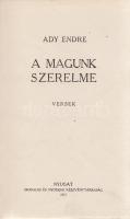 Ady Endre: A magunk szerelme. Versek. (Budapest), 1913. Nyugat Irodalmi és Nyomdai Rt. 120 p. Első kiadás. Néhány oldalon enyhe foltosság. Botka 9. Korabeli félvászon kötésben.