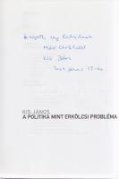 Kis János: A politika mint erkölcsi probléma. (Dedikált.) (Budapest, 2004). (Irodalom Kft. - Mester Nyomda). 365 + [1] p. Első kiadás. Dedikált: ,,Szentpéteri Nagy Richárdnak baráti üdvözlettel Kis János 2004. június 23-án&quot;. Kis János filozófus gyakorlati filozófiai értekezése politika és morál viszonyát feszegeti, számos kisebb esettanulmánnyal. A rendszerváltás óta a liberális politika egyik teoretikusának számító közíró és politikus 2002-ben, pártja ismételt kormányra kerülésének évében végleg felhagyott a politika napi gyakorlatával. Prov.: Szentpéteri Nagy Richard. [Szentpéteri Nagy Richard alkotmányjogász, 1999-2010 között kormányzati és önkormányzati intézmények tanácsadója, később a Corvinus Egyetem, a Nemzeti Közszolgálati Egyetem oktatója, politikai elemző, valamint költő.] Színes, illusztrált kiadói kartonkötésben. Jó példány.