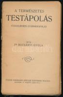 Dr. Bucsányi Gyula: A természetes testápolás. Bp., 1924, Pfeifer Ferdinánd (Apostol-ny.), 192 p. Els...