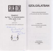 Liszka József (szerk.) Szolgálatban, Folklorisztikai tanulmányok a 70 esztendős Ág Tibor tiszteletére. L. Juhász Ilona közreműködésével szerkesztette Liszka József. (Számozott, dedikált.) Dunaszerdahely, 1998. Lilium Aurum (AZ Print, Érsekújvár). 130 + [2] p. Egyetlen kiadás. Összesen 150 példányban megjelent kötet sorszámozott példánya. Sorszáma: 95. Dedikált: ,,Kelemen Gertrudnak szeretettel Ág Tibor". A tartalomból: L. Juhász Ilona: Ág Tibor népzenei tárgyú publikációinak jegyzéke - Demeter Izabella: Népi gyógyítás a történeti Hont vármegye néhány községében - Liszka József: Katicabogár-röptetőink nemzetközi párhuzamai és értelmezési kísérletük - Lukács László: Történeti mondák az ozorai diadalról - Voigt Vilmos: A határoktól az európai egységig a népi kultúra kutatásában. A kötetben elhelyezve az Ág Tibor néprajztudós 70. születésnapja alkalmából tartott ünnepi fogadás meghívójának egyleveles nyomtatványa. (Notitia historico-ethnologico, 1 . kötet.) Prov: Kelemen Gertrud. [Kelemen Gertrúd kulturális diplomata, a Prágai Magyar Intézet igazgatója, később lendvai magyar főkonzul.] Aranyozott kiadói nyl-kötésben. Jó példány.