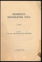 Erdészeti rendeletek tára. I. köt. Kiadja: A M. Kir. Földmivelésügyi Miniszter. Bp., 1938, M. Kir. Á...