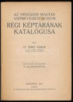 Dr. Térey Gábor: Az Országos Magyar Szépművészeti Múzeum régi képtárának katalógusa. Bp., 1924, Orsz...