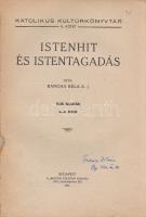 Bangha Béla:
Istenhit és istentagadás.
Budapest, 1924. Magyar Kultúra (Pallas Rt. ny.) 249 + [1] p...
