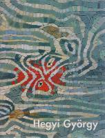 Hegyi György [Képzőművészeti album] :(Dedikált, Hegyi György aláírt számozott linóleummetszetével)
...